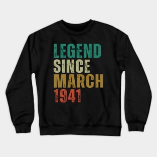 Legend Since March 1941 Awesome Retro Vintage Birthday Years Old Gift Crewneck Sweatshirt